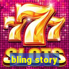 bling story